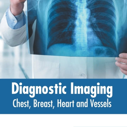 Diagnostic Imaging: Chest, Breast, Heart and