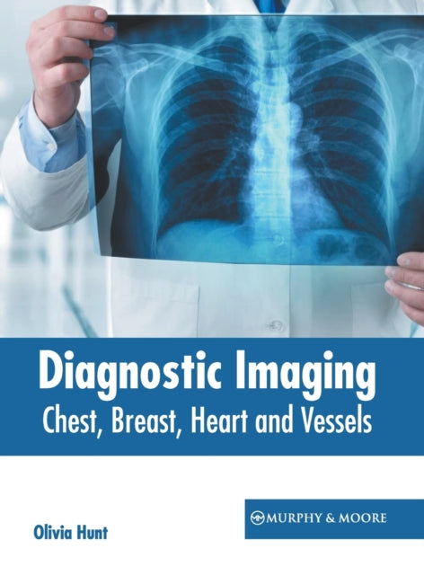 Diagnostic Imaging: Chest, Breast, Heart and Vessels