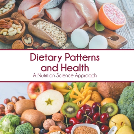 Dietary Patterns and Health: A Nutrition Science Approach