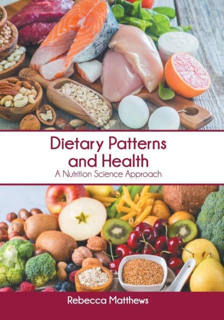 Dietary Patterns and Health: A Nutrition Science Approach