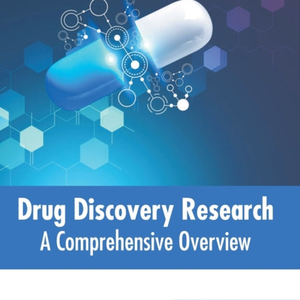 Drug Discovery Research: A Comprehensive Overview