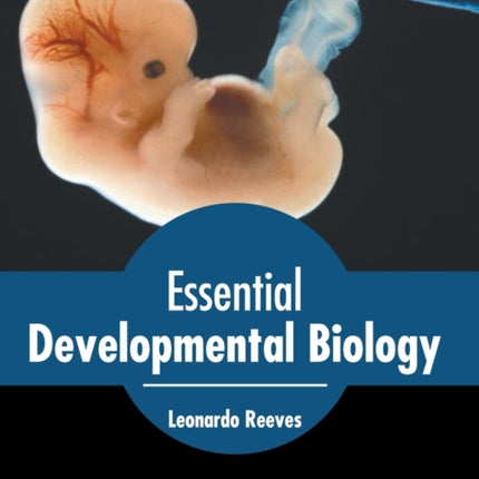 Essential Developmental Biology