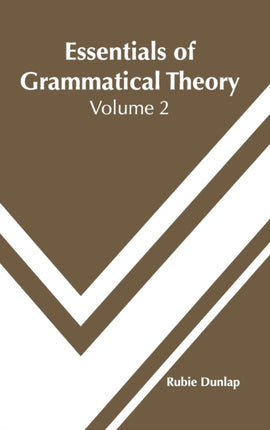 Essentials of Grammatical Theory: Volume 2