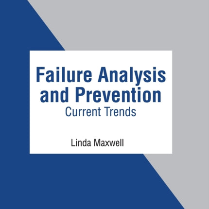 Failure Analysis and Prevention: Current Trends