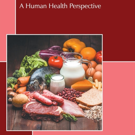 Food and Nutrition: A Human Health Perspective