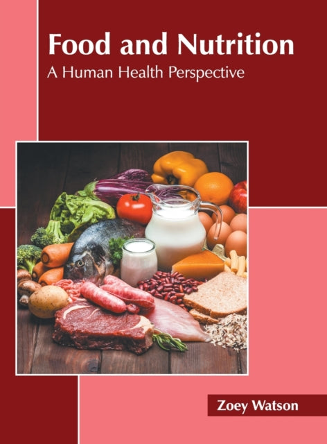 Food and Nutrition: A Human Health Perspective