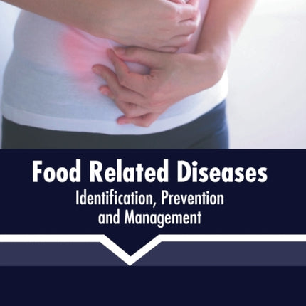 Food Related Diseases: Identification, Prevention and Management