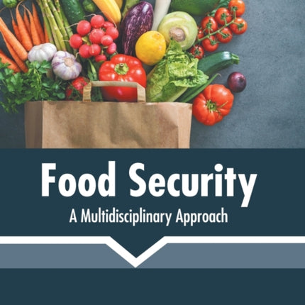 Food Security: A Multidisciplinary Approach