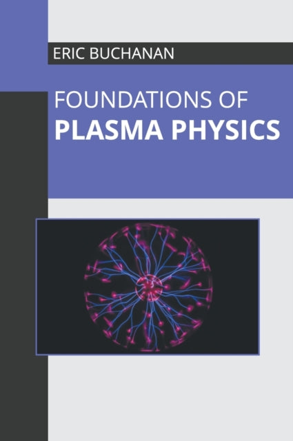 Foundations of Plasma Physics