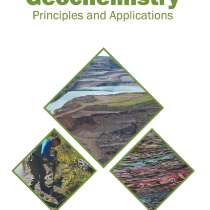 Geochemistry: Principles and Applications