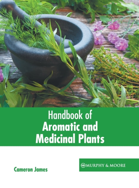 Handbook of Aromatic and Medicinal Plants