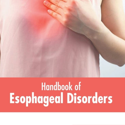 Handbook of Esophageal Disorders