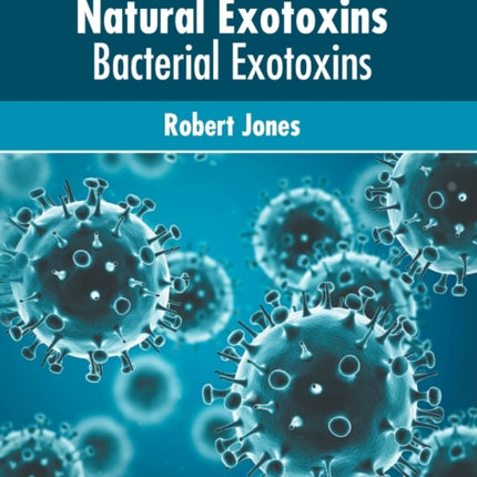 Handbook of Natural Exotoxins: Bacterial Exotoxins