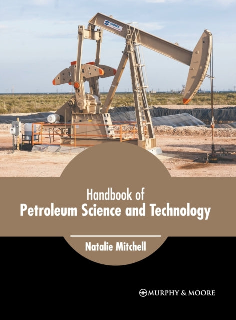 Handbook of Petroleum Science and Technology