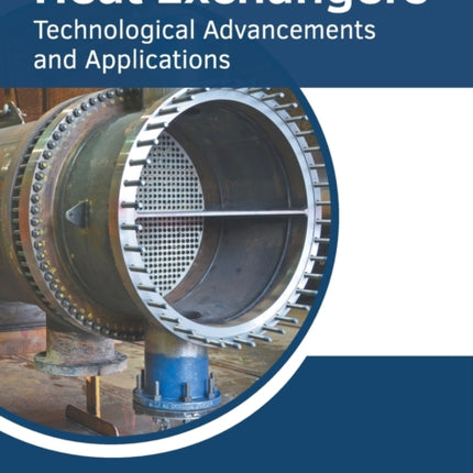 Heat Exchangers: Technological Advancements and Applications