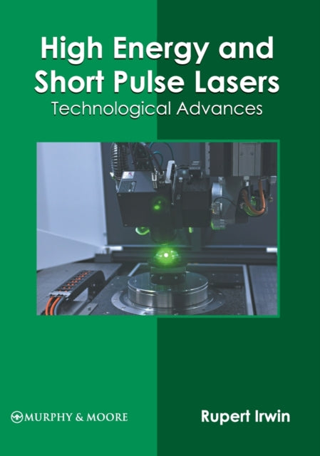 High Energy and Short Pulse Lasers: Technological Advances