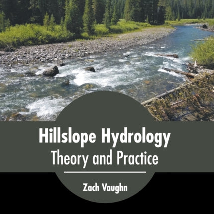 Hillslope Hydrology: Theory and Practice