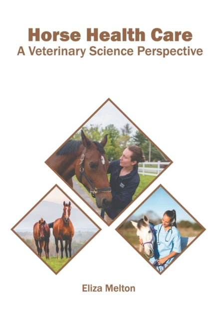 Horse Health Care: A Veterinary Science Perspective