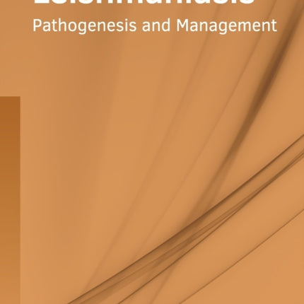 Leishmaniasis: Pathogenesis and Management