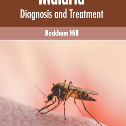Malaria: Diagnosis and Treatment