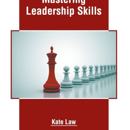 Mastering Leadership Skills