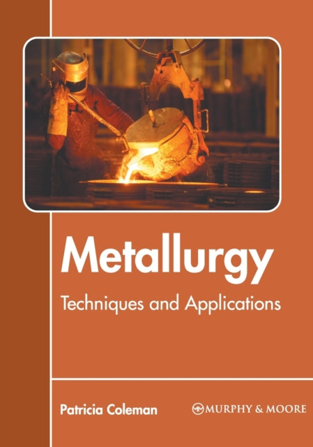 Metallurgy: Techniques and Applications