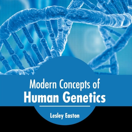 Modern Concepts of Human Genetics