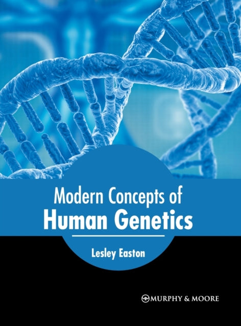 Modern Concepts of Human Genetics