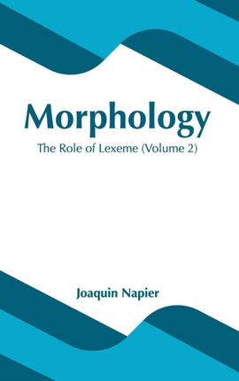 Morphology: The Role of Lexeme (Volume 2)