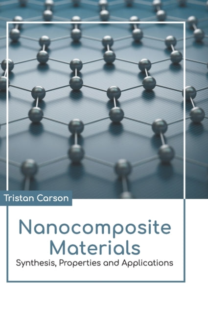 Nanocomposite Materials: Synthesis, Properties and Applications