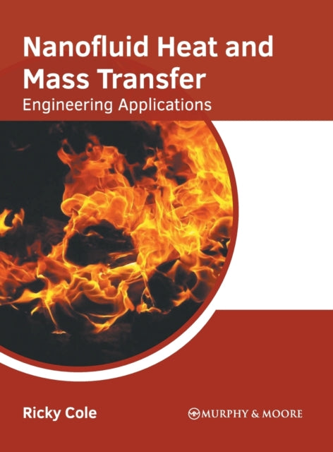 Nanofluid Heat and Mass Transfer: Engineering Applications