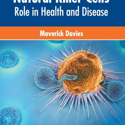 Natural Killer Cells: Role in Health and Disease
