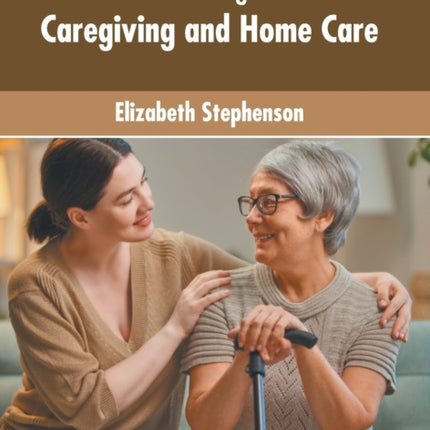 New Paradigms in Caregiving and Home Care