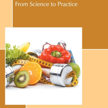 Nutrition and Exercise: From Science to Practice
