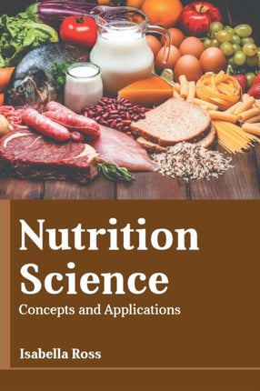 Nutrition Science: Concepts and Applications