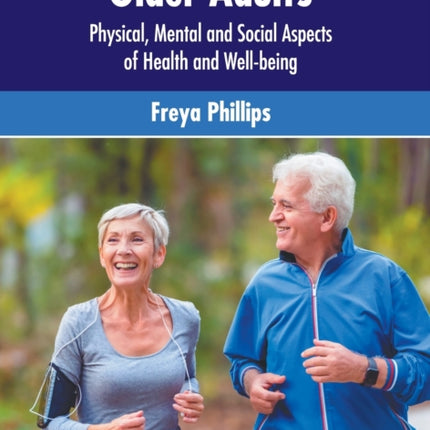 Older Adults: Physical, Mental and Social Aspects of Health and Well-Being