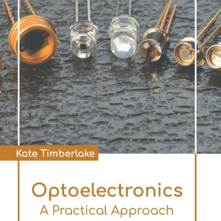 Optoelectronics: A Practical Approach