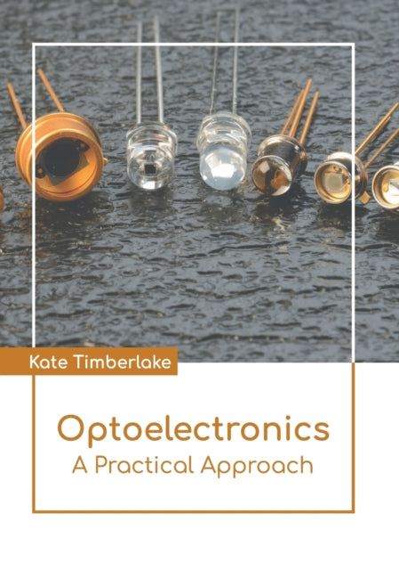 Optoelectronics: A Practical Approach