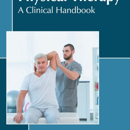 Physical Therapy: A Clinical Handbook