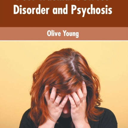 Post-Traumatic Stress Disorder and Psychosis