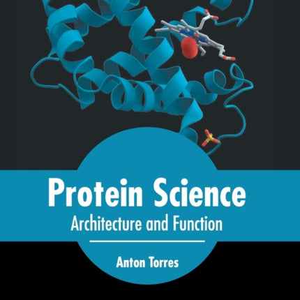 Protein Science: Architecture and Function