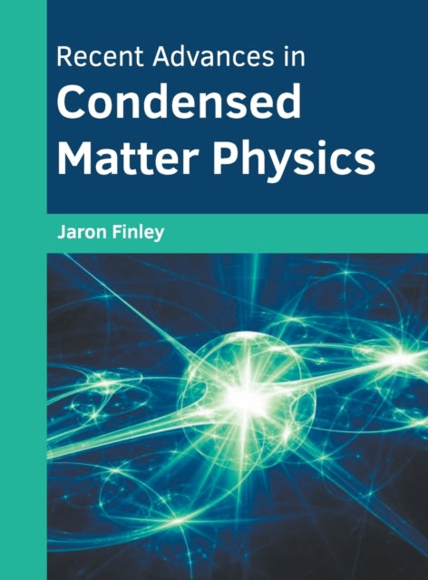 Recent Advances in Condensed Matter Physics