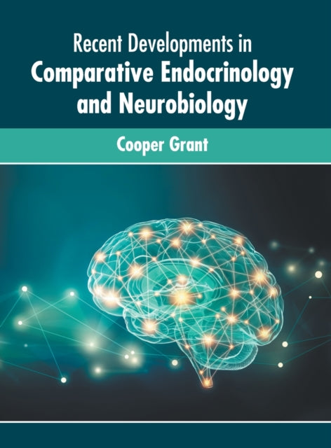 Recent Developments in Comparative Endocrinology and Neurobiology