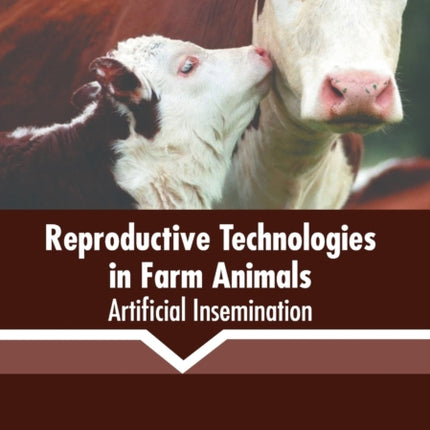 Reproductive Technologies in Farm Animals: Artificial Insemination