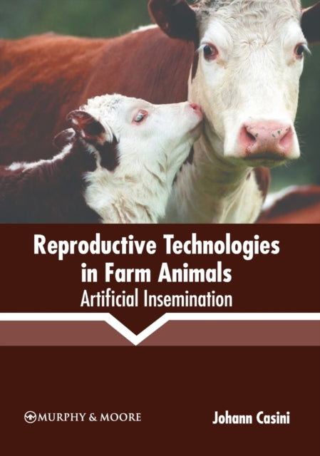 Reproductive Technologies in Farm Animals: Artificial Insemination