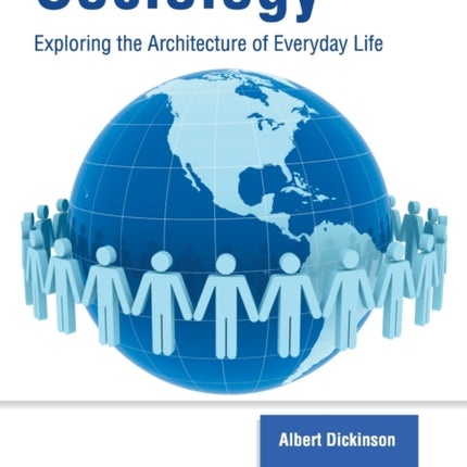 Sociology: Exploring the Architecture of Everyday Life