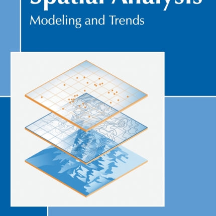 Spatial Analysis: Modeling and Trends