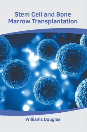 Stem Cell and Bone Marrow Transplantation