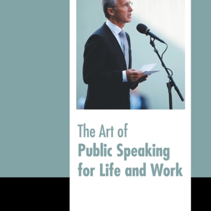 The Art of Public Speaking for Life and Work