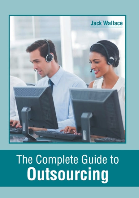 The Complete Guide to Outsourcing